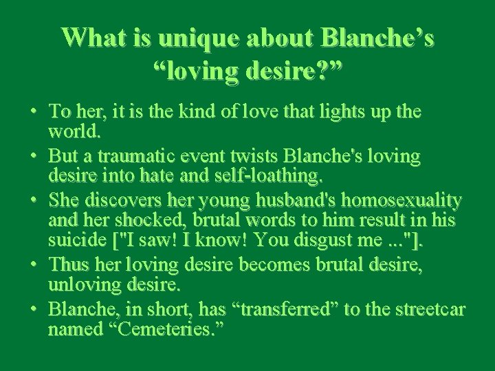 What is unique about Blanche’s “loving desire? ” • To her, it is the