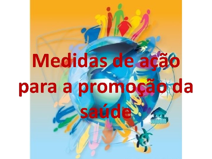 Medidas de ação para a promoção da saúde 