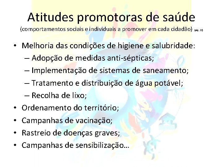 Atitudes promotoras de saúde (comportamentos sociais e individuais a promover em cada cidadão) (pág.