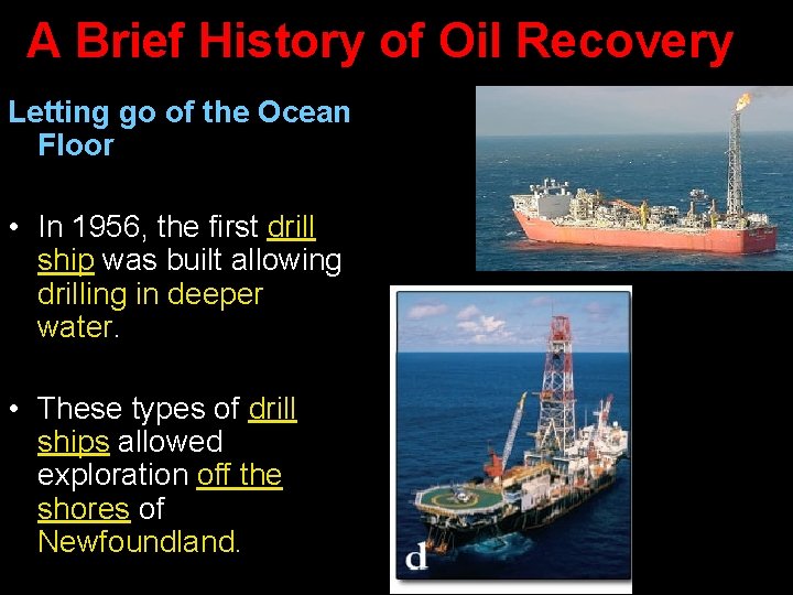 A Brief History of Oil Recovery Letting go of the Ocean Floor • In A Brief History of Oil Recovery Letting go of the Ocean Floor • In