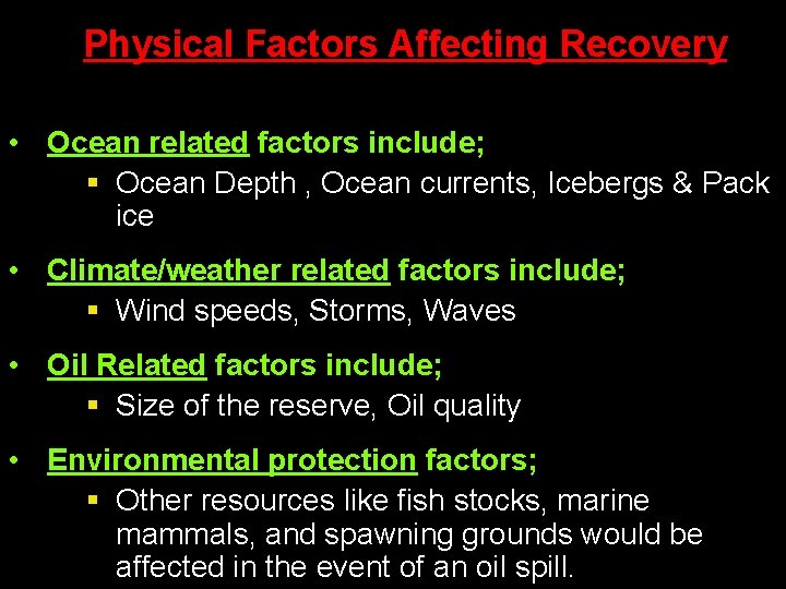 Physical Factors Affecting Recovery • Ocean related factors include; § Ocean Depth , Ocean Physical Factors Affecting Recovery • Ocean related factors include; § Ocean Depth , Ocean
