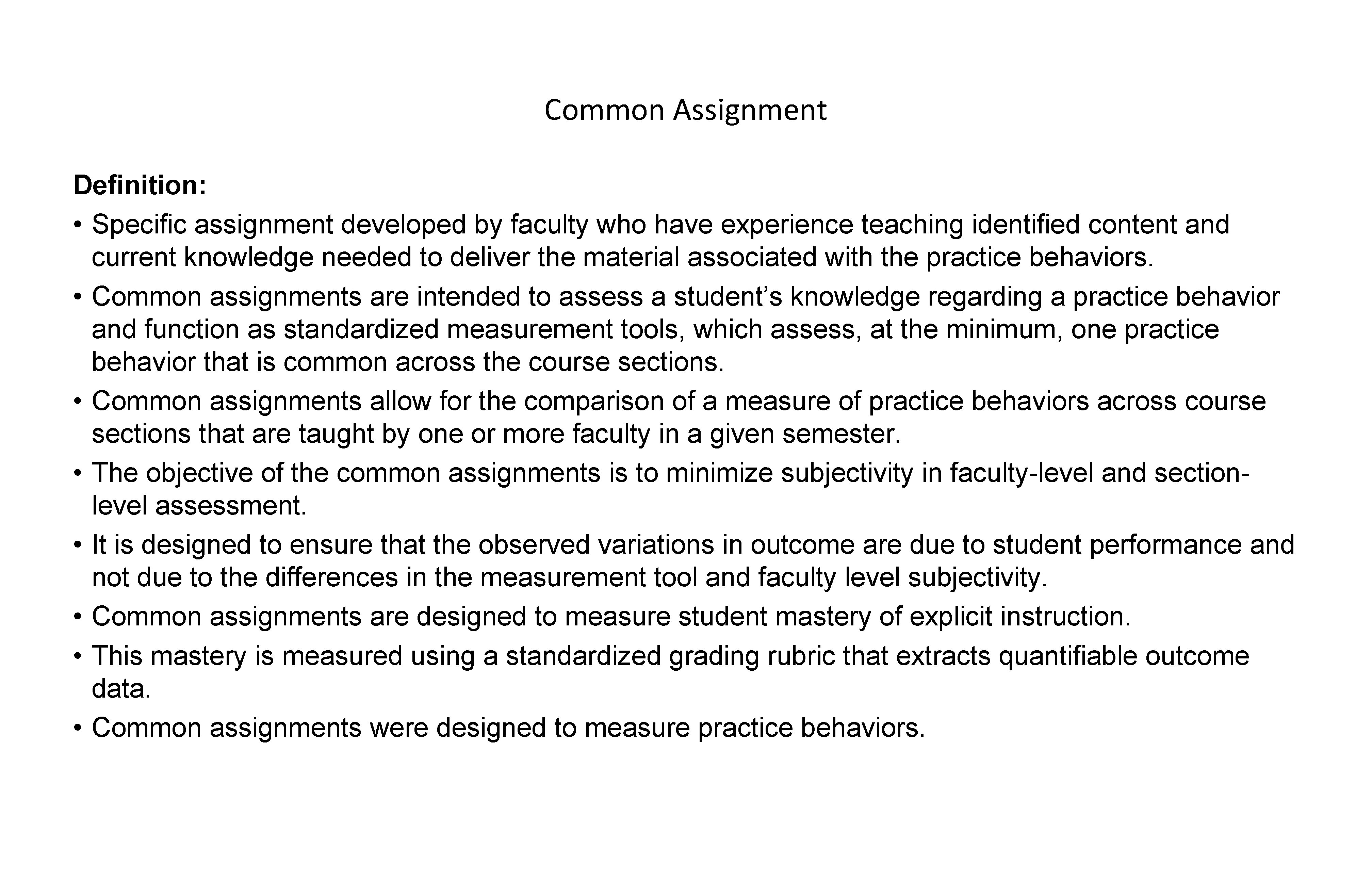Common Assignment Definition: • Specific assignment developed by faculty who have experience teaching identified Common Assignment Definition: • Specific assignment developed by faculty who have experience teaching identified