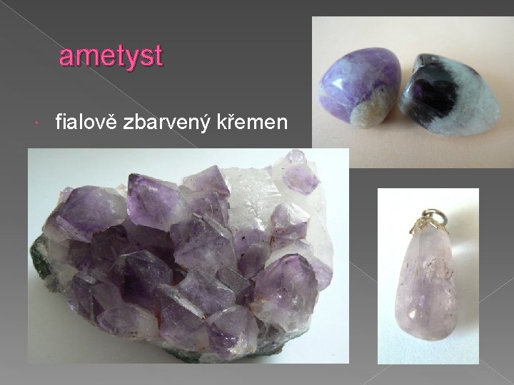 ametyst fialově zbarvený křemen 