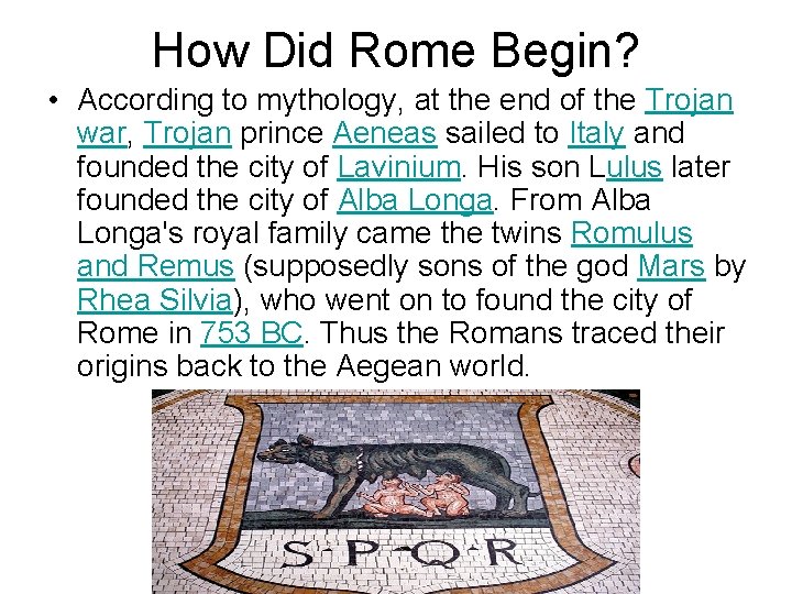 The Rise of Rome The city of Rome