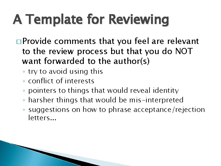 A Template for Reviewing � Provide comments that you feel are relevant to the