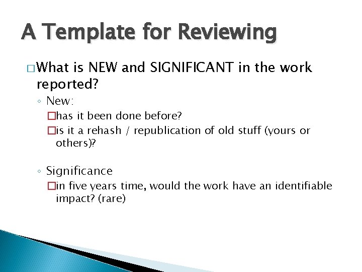 A Template for Reviewing � What is NEW and SIGNIFICANT in the work reported?