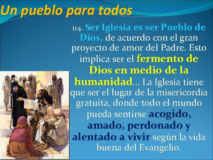 Un pueblo para todos 114. Ser Iglesia es ser Pueblo de Dios, de acuerdo Un pueblo para todos 114. Ser Iglesia es ser Pueblo de Dios, de acuerdo