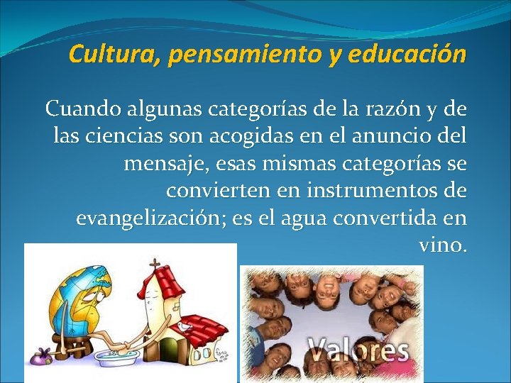 Cultura, pensamiento y educación Cuando algunas categorías de la razón y de las ciencias Cultura, pensamiento y educación Cuando algunas categorías de la razón y de las ciencias
