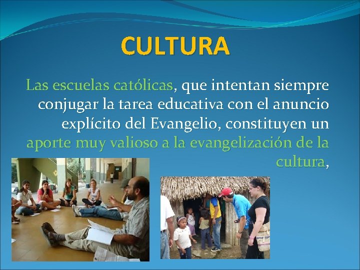 CULTURA Las escuelas católicas, que intentan siempre conjugar la tarea educativa con el anuncio CULTURA Las escuelas católicas, que intentan siempre conjugar la tarea educativa con el anuncio