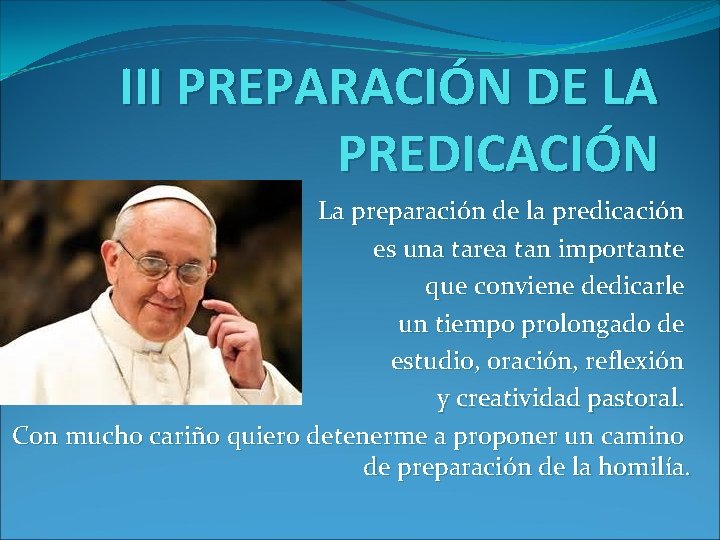 III PREPARACIÓN DE LA PREDICACIÓN La preparación de la predicación es una tarea tan III PREPARACIÓN DE LA PREDICACIÓN La preparación de la predicación es una tarea tan
