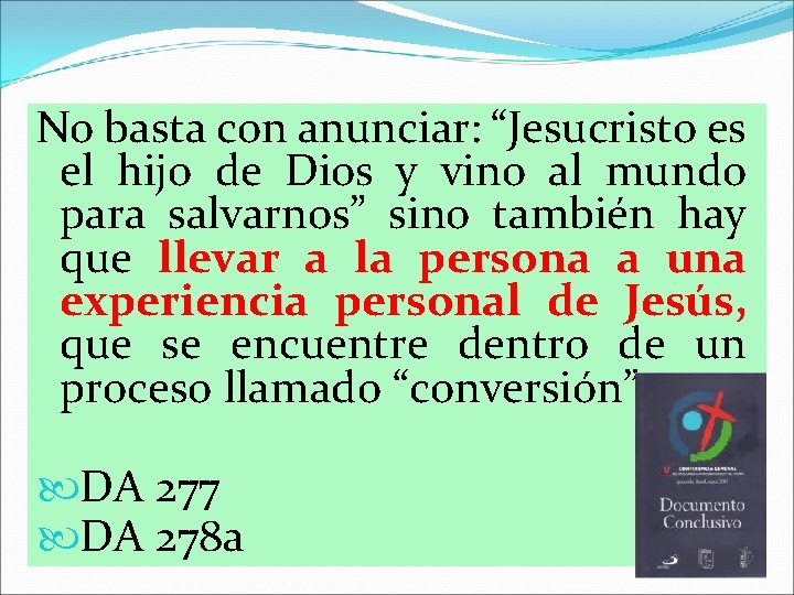 No basta con anunciar: “Jesucristo es el hijo de Dios y vino al mundo No basta con anunciar: “Jesucristo es el hijo de Dios y vino al mundo