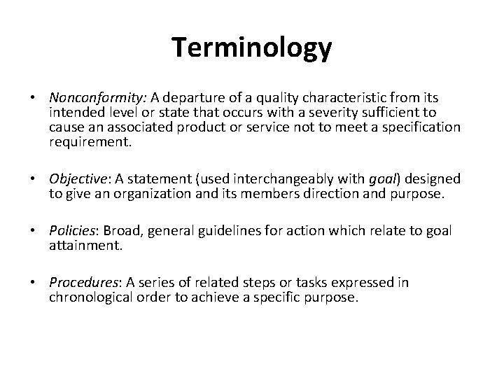 Terminology • Nonconformity: A departure of a quality characteristic from its intended level or