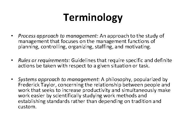 Terminology • Process approach to management: An approach to the study of management that