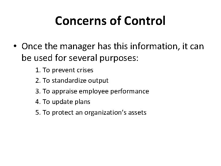 Concerns of Control • Once the manager has this information, it can be used