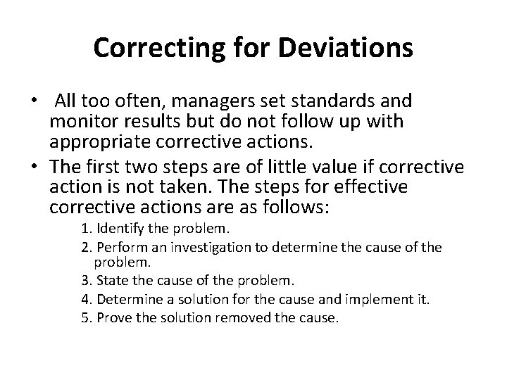 Correcting for Deviations • All too often, managers set standards and monitor results but