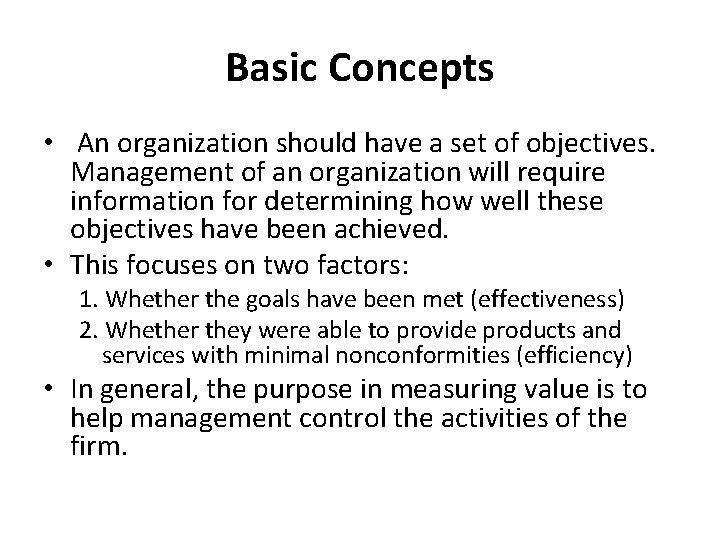 Basic Concepts • An organization should have a set of objectives. Management of an