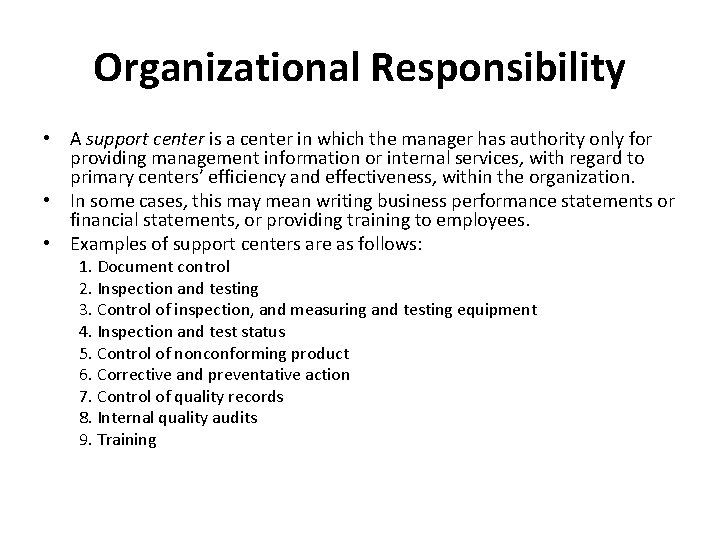 Organizational Responsibility • A support center is a center in which the manager has