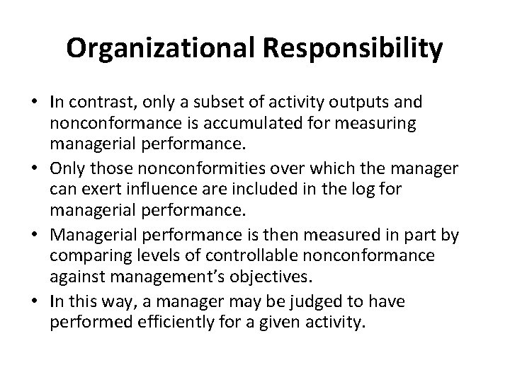 Organizational Responsibility • In contrast, only a subset of activity outputs and nonconformance is