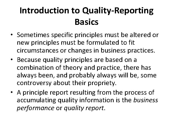 Introduction to Quality-Reporting Basics • Sometimes specific principles must be altered or new principles