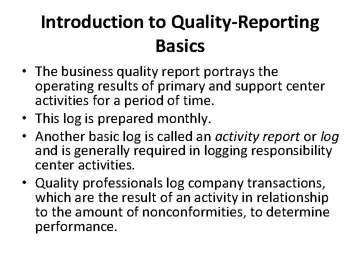 Introduction to Quality-Reporting Basics • The business quality reportrays the operating results of primary