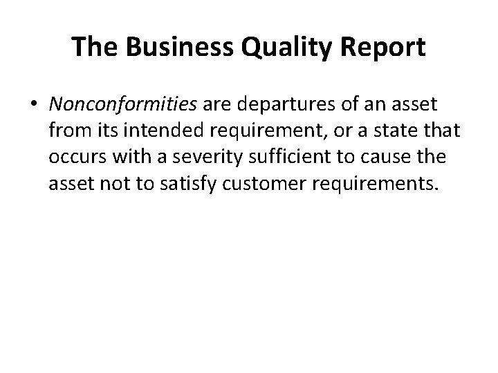 The Business Quality Report • Nonconformities are departures of an asset from its intended