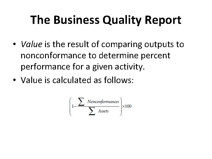 The Business Quality Report • Value is the result of comparing outputs to nonconformance