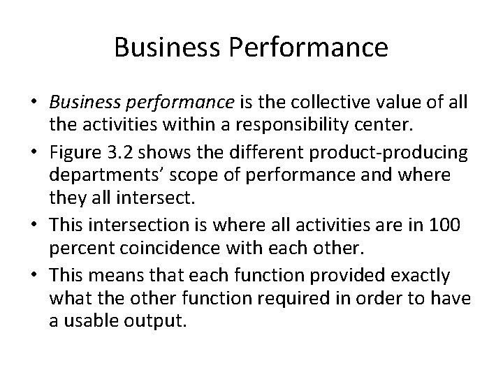 Business Performance • Business performance is the collective value of all the activities within