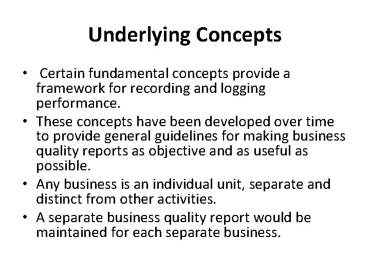 Underlying Concepts • Certain fundamental concepts provide a framework for recording and logging performance.