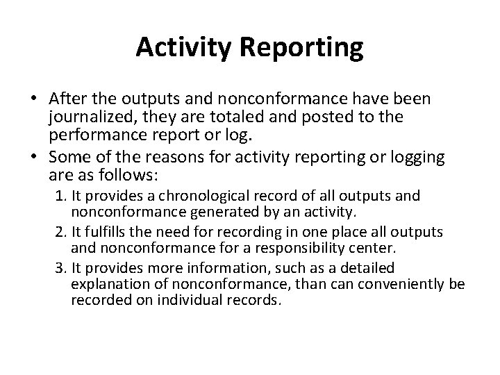 Activity Reporting • After the outputs and nonconformance have been journalized, they are totaled