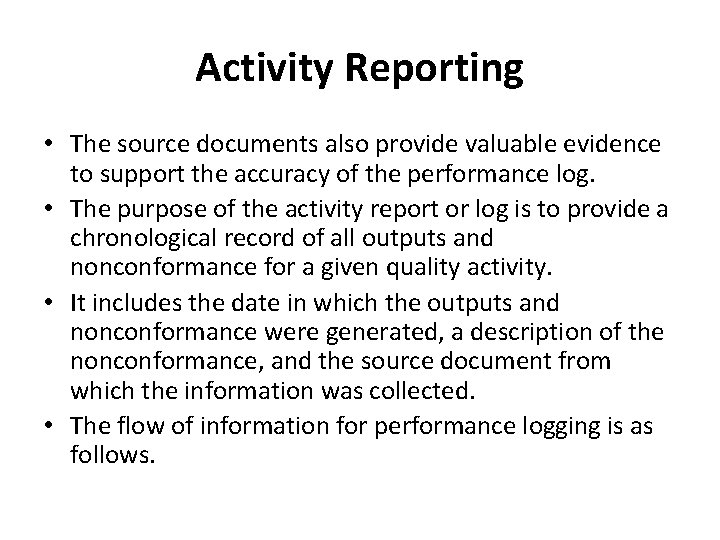 Activity Reporting • The source documents also provide valuable evidence to support the accuracy