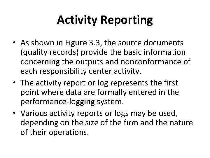 Activity Reporting • As shown in Figure 3. 3, the source documents (quality records)
