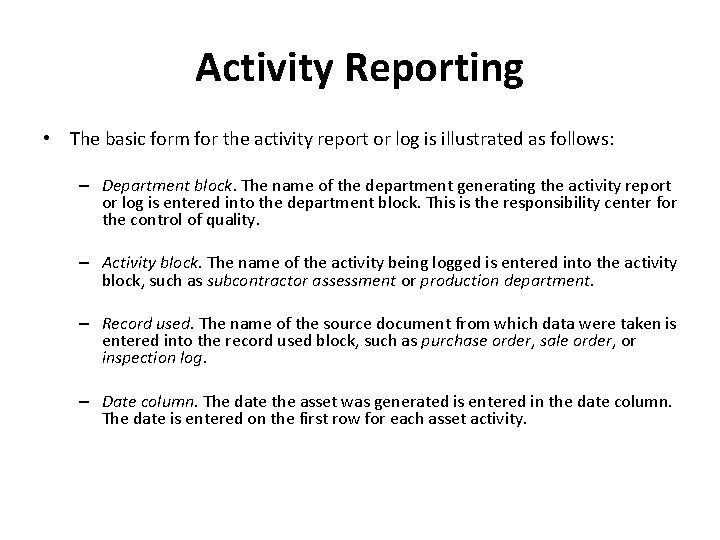 Activity Reporting • The basic form for the activity report or log is illustrated