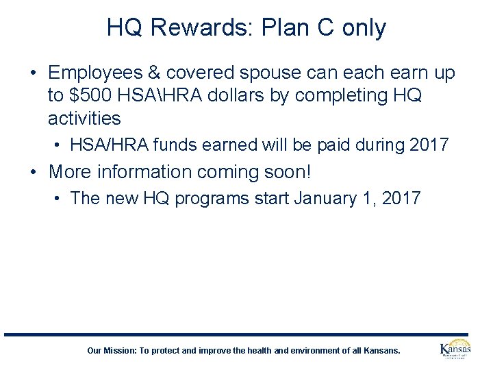 HQ Rewards: Plan C only • Employees & covered spouse can each earn up