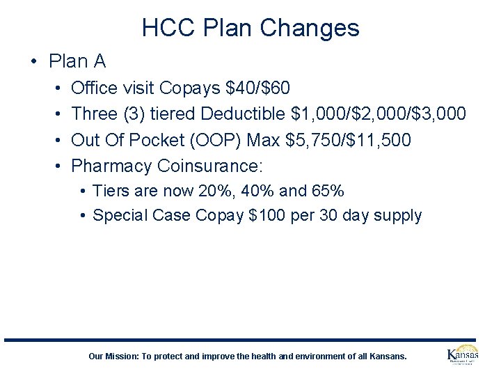HCC Plan Changes • Plan A • • Office visit Copays $40/$60 Three (3)