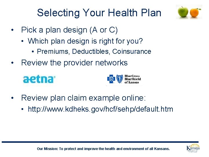 Selecting Your Health Plan • Pick a plan design (A or C) • Which