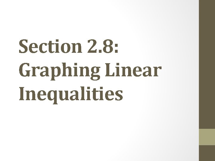 Section 2. 8: Graphing Linear Inequalities 