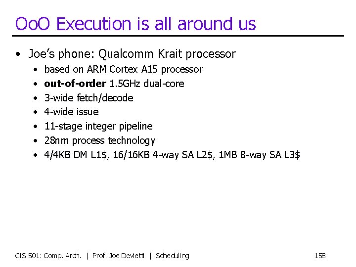 Oo. O Execution is all around us • Joe’s phone: Qualcomm Krait processor •