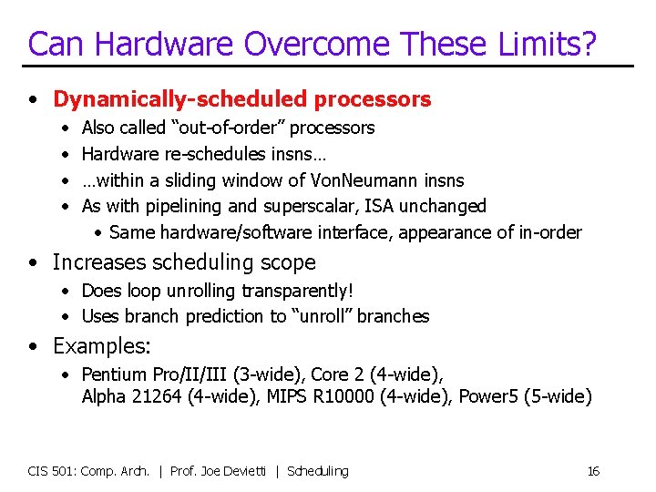 Can Hardware Overcome These Limits? • Dynamically-scheduled processors • • Also called “out-of-order” processors