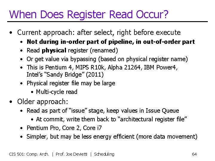 When Does Register Read Occur? • Current approach: after select, right before execute •