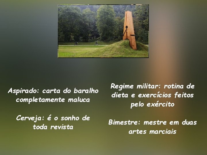 Aspirado: carta do baralho completamente maluca Cerveja: é o sonho de toda revista Regime