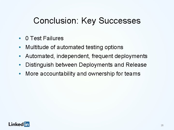 Conclusion: Key Successes • 0 Test Failures • Multitude of automated testing options •