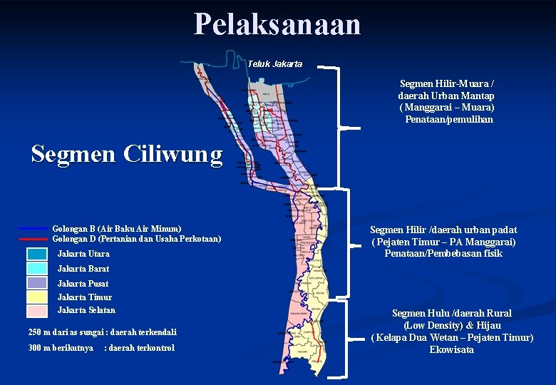 Pelaksanaan Teluk Jakarta Segmen Hilir-Muara / daerah Urban Mantap ( Manggarai – Muara) Penataan/pemulihan