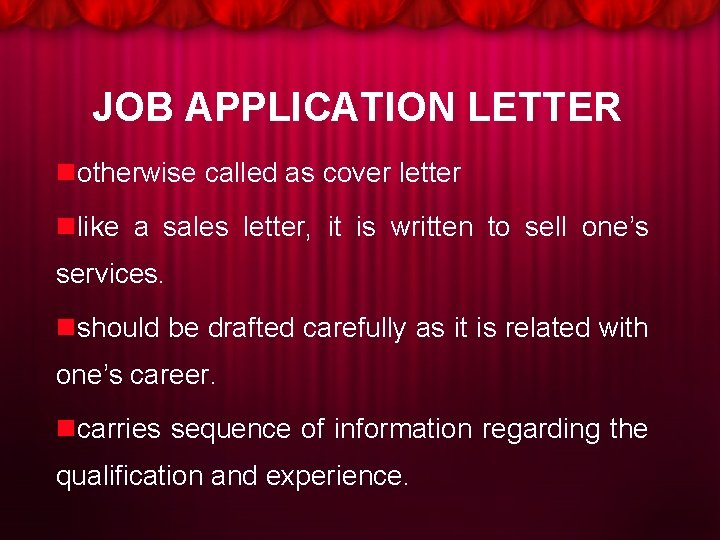 JOB APPLICATION LETTER notherwise called as cover letter nlike a sales letter, it is