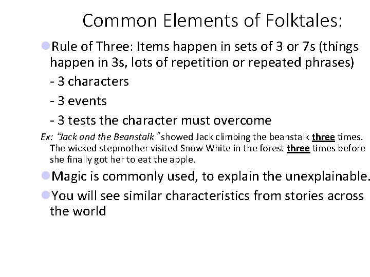 Common Elements of Folktales: Rule of Three: Items happen in sets of 3 or