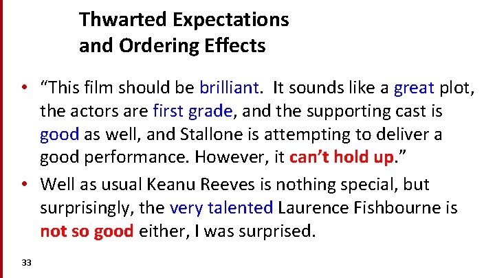 Thwarted Expectations and Ordering Effects • “This film should be brilliant. It sounds like