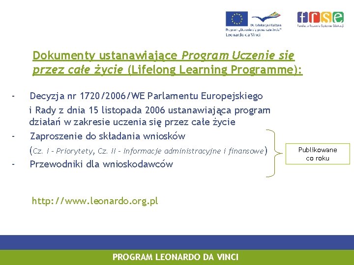 Dokumenty ustanawiające Program Uczenie się przez całe życie (Lifelong Learning Programme): - - Decyzja