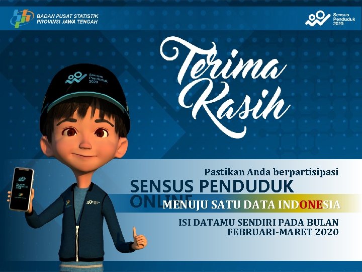 Pastikan Anda berpartisipasi SENSUS PENDUDUK ONLINE MENUJU SATU DATA INDONESIA ISI DATAMU SENDIRI PADA