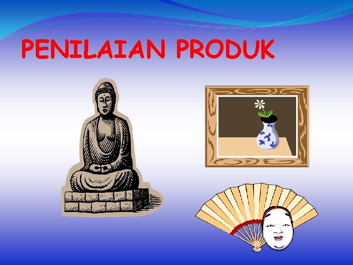 PENILAIAN PRODUK 