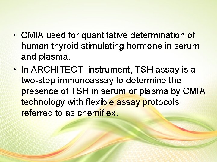 • CMIA used for quantitative determination of human thyroid stimulating hormone in serum • CMIA used for quantitative determination of human thyroid stimulating hormone in serum