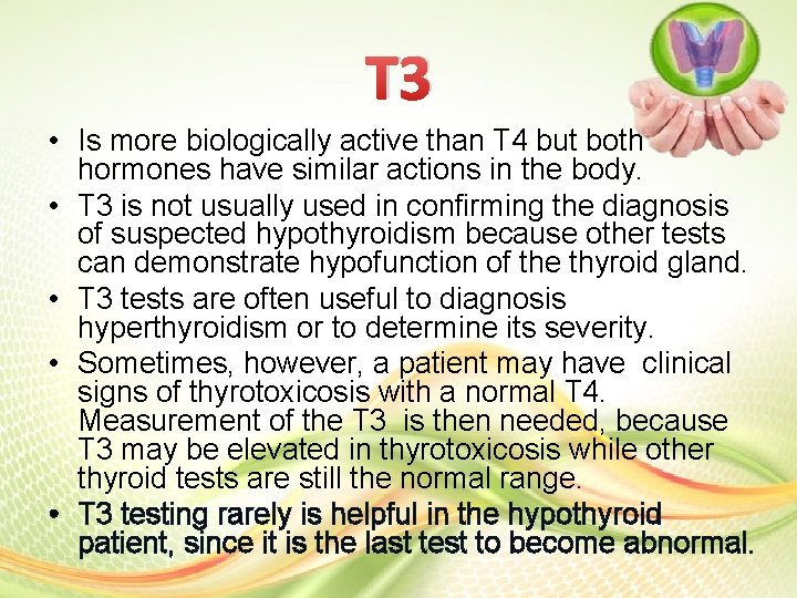 T 3 • Is more biologically active than T 4 but both hormones have T 3 • Is more biologically active than T 4 but both hormones have